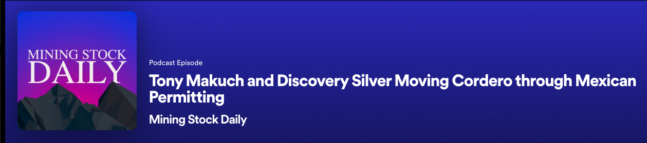 Mining Stock Daily – Tony Makuch y Discovery Silver obtienen permisos mexicanos para Cordero